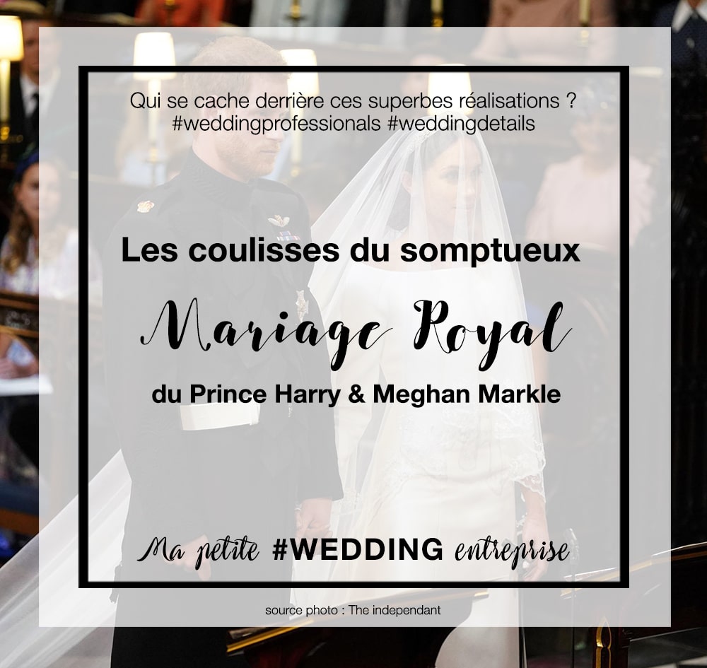 Coulisses du mariage royal du prince harry et meghan markle wedding planner